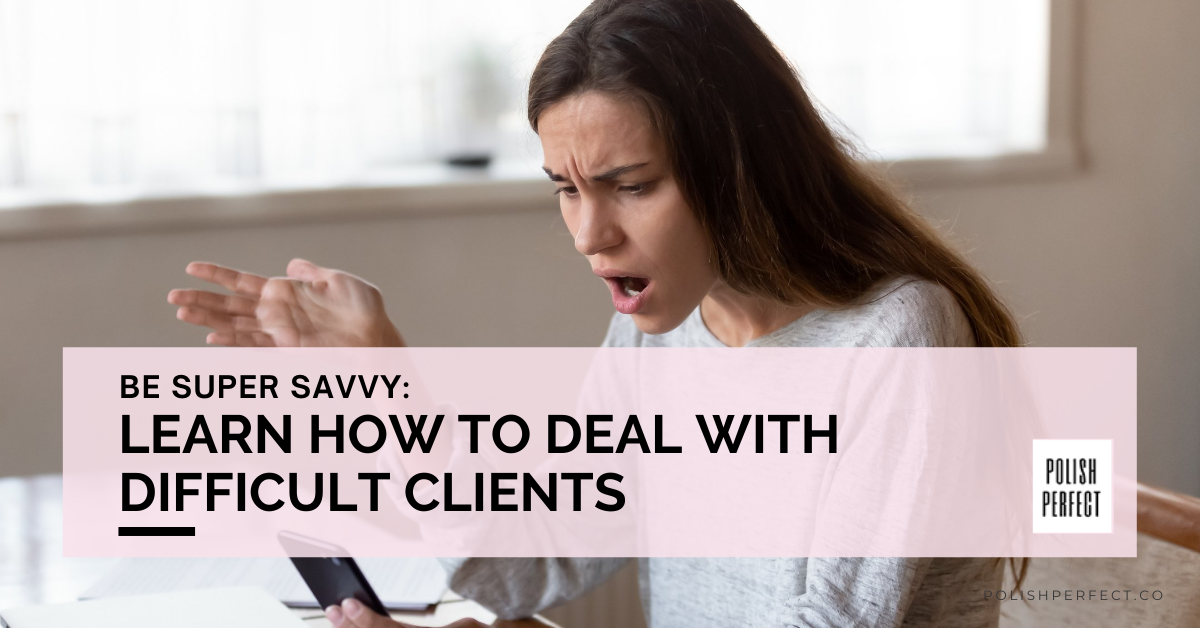 How to Deal With Difficult Clients