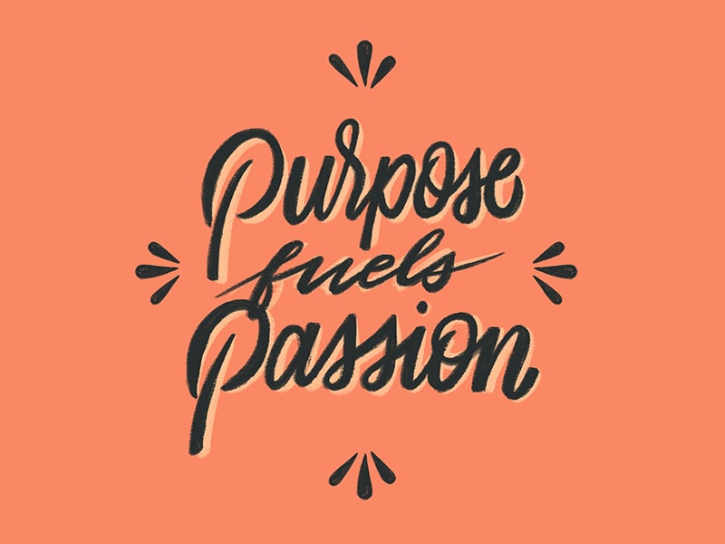 Purpose fuels passion and knowing your why