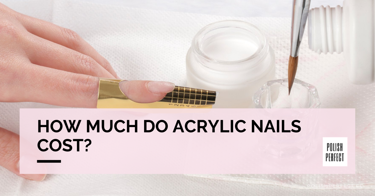 How Much Do Acrylic Nails Cost