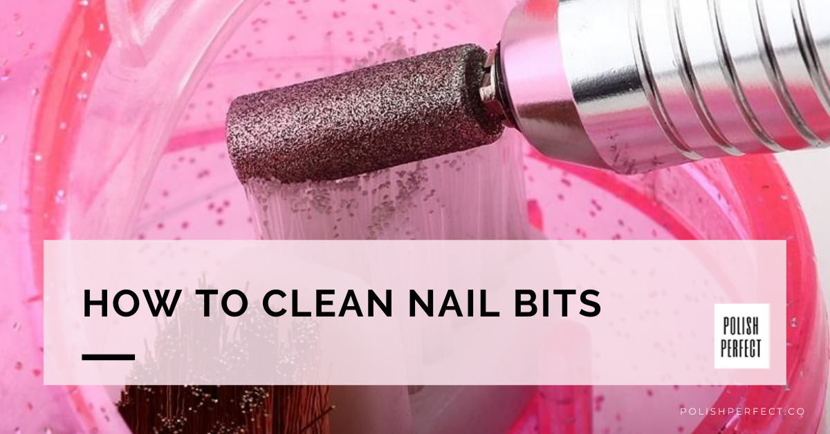 How to clean nail bits