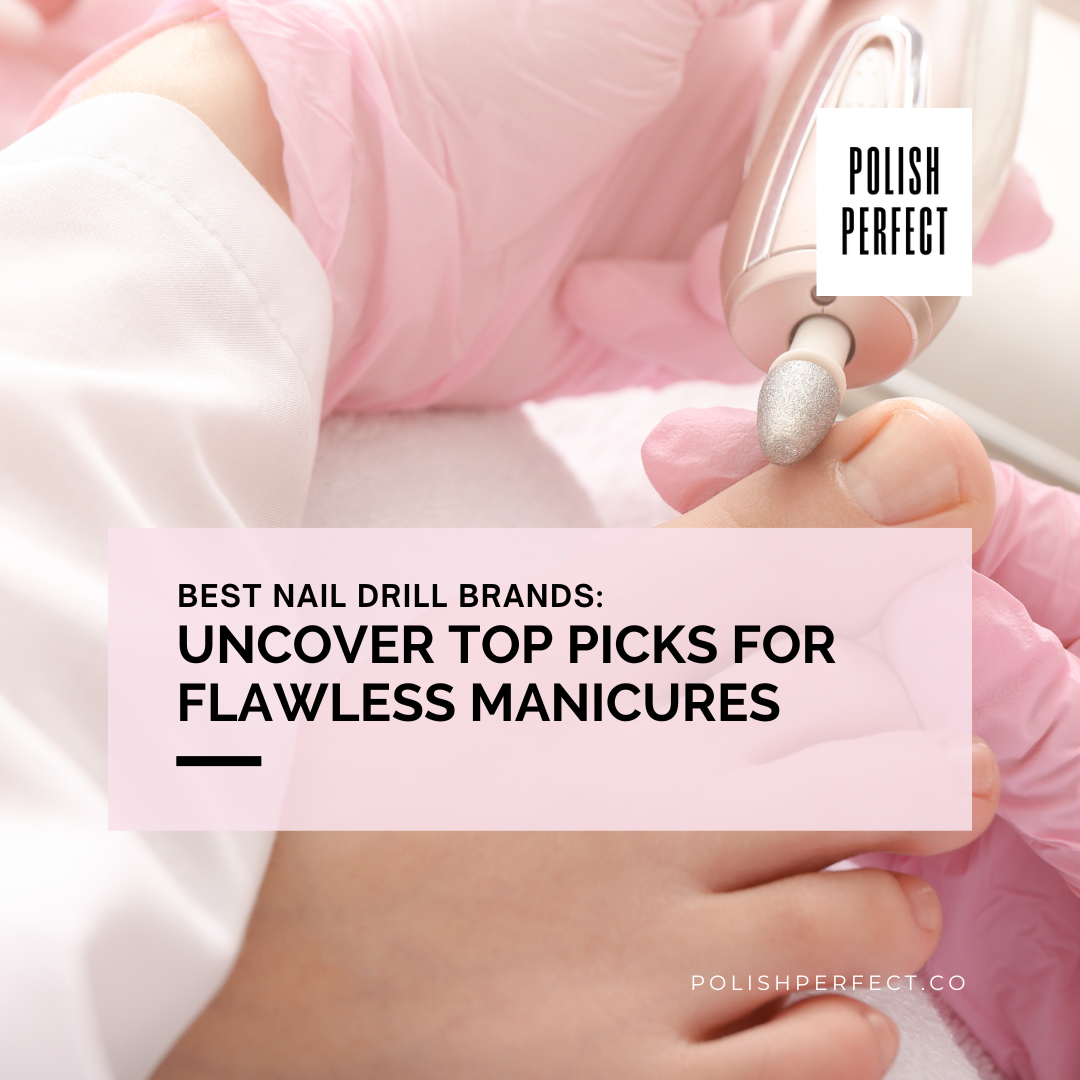 Best-Nail-Drill-Brands